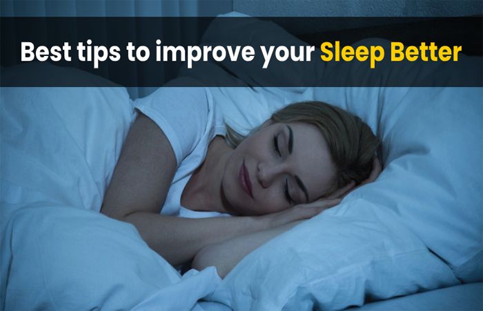 Best Tips to Improve your Sleep Better