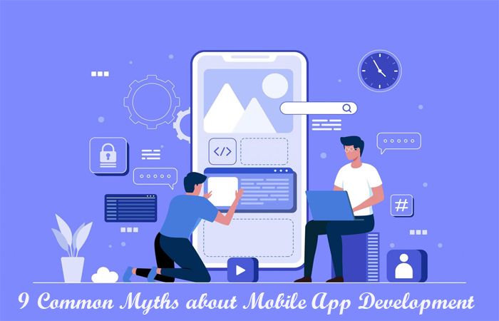 9 Common Myths about Mobile App Development