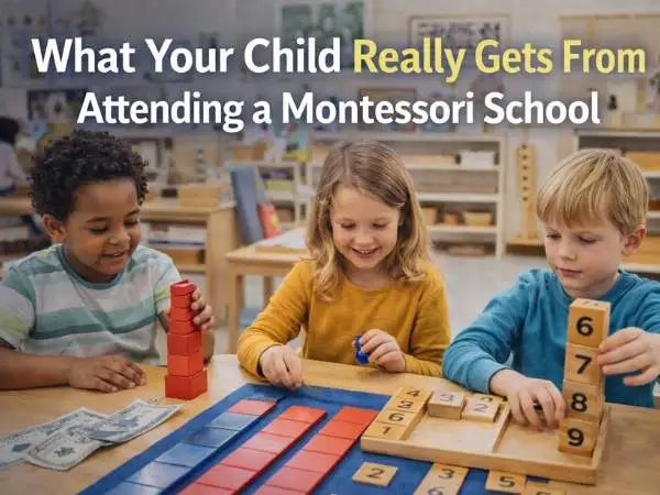 What Your Child Really Gets From Attending a Montessori School