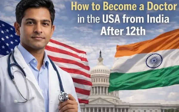 How to Become a Doctor in the USA from India After 12th (Ultimate Guide)